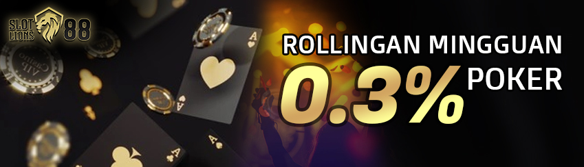 ROLLINGAN POKER ONLINE 0,3% SETIAP MINGGUNYA